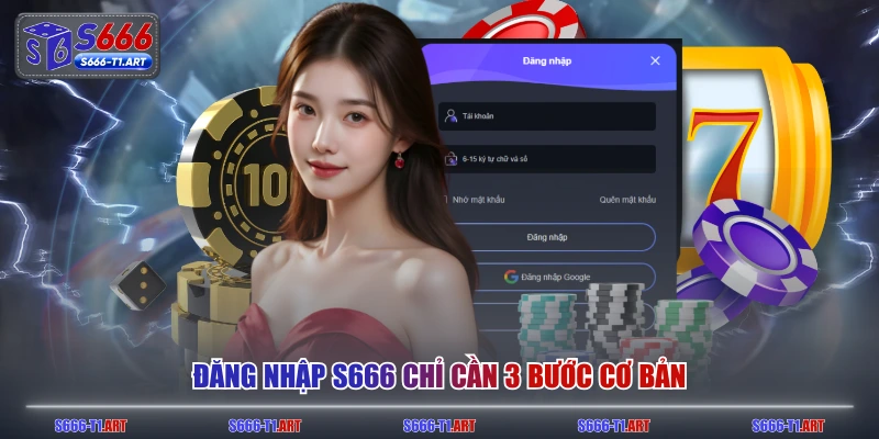 Đăng nhập S666 chỉ cần 3 bước cơ bản