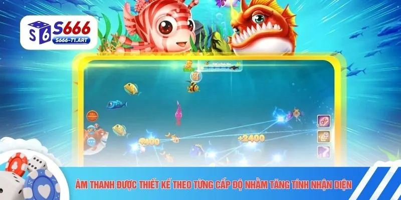 Âm thanh được thiết kế theo từng cấp độ nhằm tăng tính nhận diện